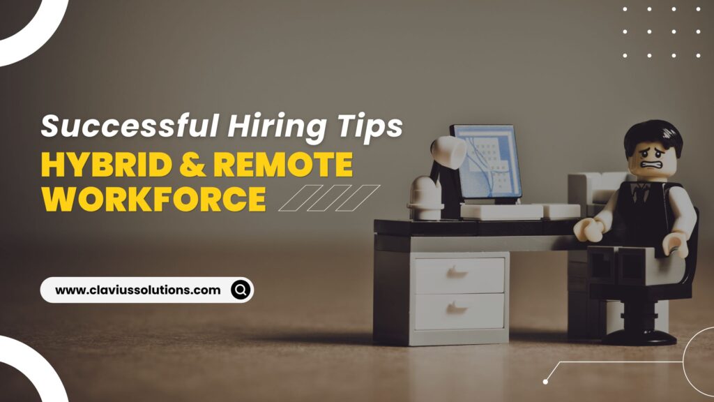 7 Successful Hiring Tips for a Hybrid and Remote Workforce. 3 hybrid & remote