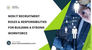 Non IT Recruitment: Key Roles & Responsibilities for Building a Strong Workforce 7 Non IT Recruitment: Key Roles & Responsibilities for Building a Strong Workforce