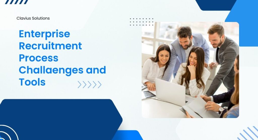 Enterprise Recruitment 2025: Process, Challenges & Tools 6 Enterprise Recruitment Process, Challenges & Tools