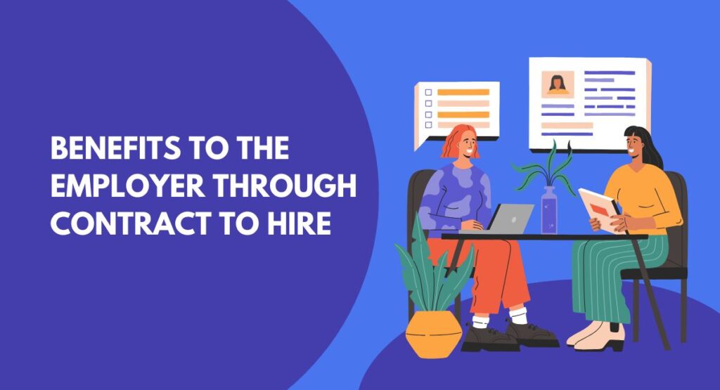 Benefits to the employer through contract to hire